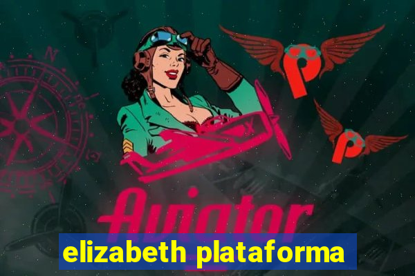 elizabeth plataforma